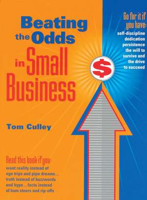 Beating the Odds in Small Business de Tom Culley