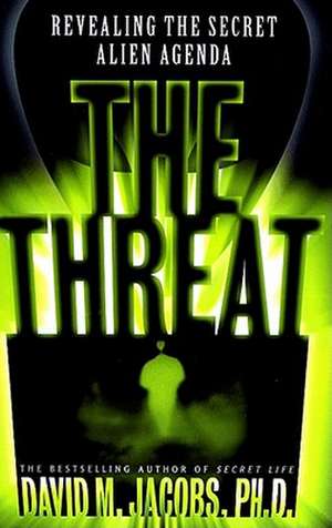 The Threat de David M. Jacobs