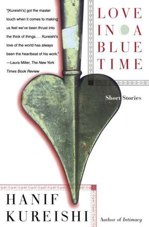 Love in a Blue Time de Hanif Kureishi