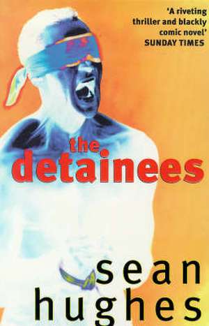 The Detainees de Sean Hughes