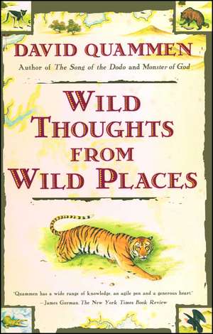 Wild Thoughts from Wild Places de David Quammen