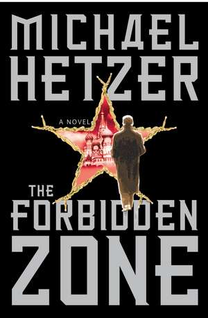 The Forbidden Zone: A Novel de Michael Hetzer