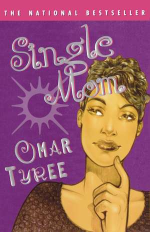 Single Mom: A Novel de Omar Tyree