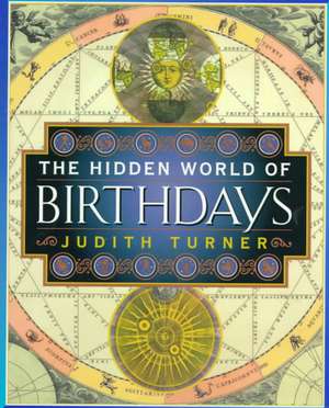 The Hidden World of Birthdays de Judith Turner