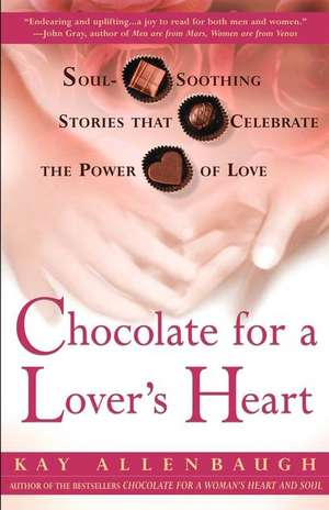 Chocolate for a Lover's Heart de Kay Allenbaugh