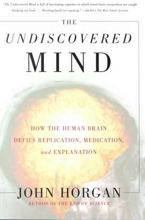 The Undiscovered Mind de John Horgan