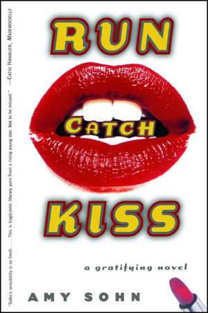 Run Catch Kiss: A Novel de Amy Sohn