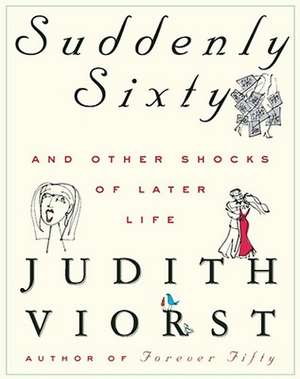 Suddenly Sixty de Judith Viorst