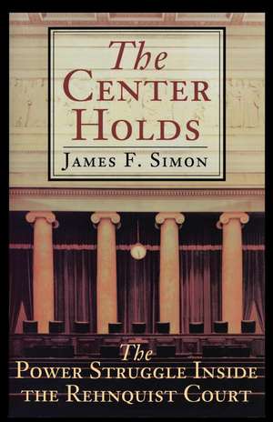 The Center Holds de James F. Simon