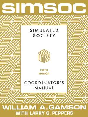 SIMSOC: Simulated Society, Coordinator's Manual: Coordinator's Manual, Fifth Edition de William A. Gamson