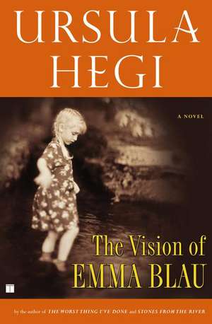 The Vision of Emma Blau de Ursula Hegi