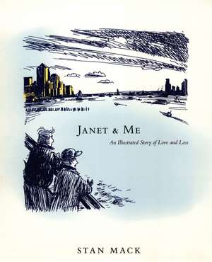 Janet & Me: An Illustrated Story of Love and Loss de Stan Mack