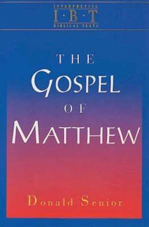 The Gospel of Matthew de Donald Senior