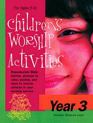 Children's Worship Activities Year 3 de Virginia Kessen