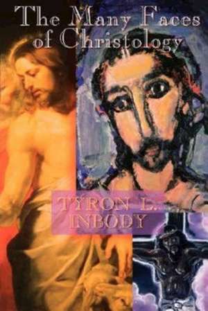 The Many Faces of Christology de Tyron L. Inbody