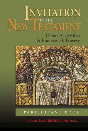 Invitation to the New Testament: A Short-Term Disciple Bible Study de David A. deSilva