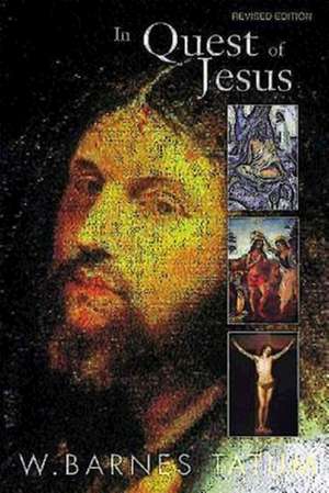 In Quest of Jesus de W. Barnes Tatum