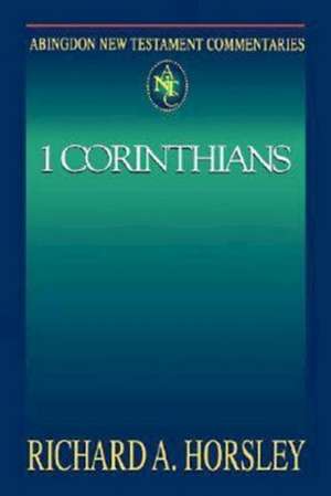 Abingdon New Testament Commentaries: 1 Corinthians de Richard A. Horsley