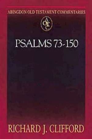 Psalms 73-150 de Richard J. Clifford