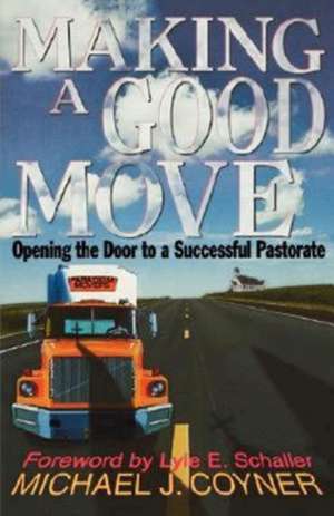 Making a Good Move de Michael J. Coyner