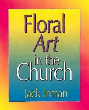 Floral Art in the Church de Jack Inman