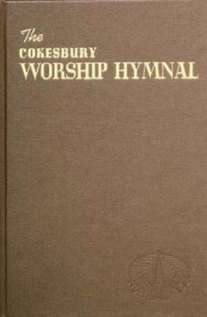 The Cokesbury Worship Hymnal