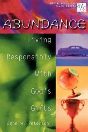 20/30 Bible Study for Young Adults: Living Responsibly with God's Gifts de John W. Peterson