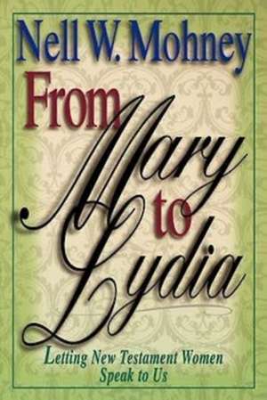 From Mary to Lydia de Nell Mohney