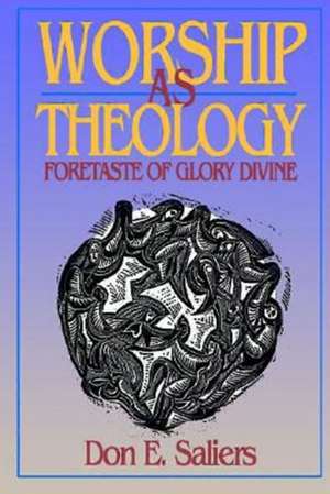 Worship as Theology de Don E. Saliers