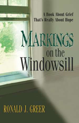 Markings on the Windowsill de Ronald J. Greer