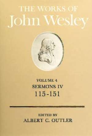 The Works of John Wesley Volume 4 de Albert Cook Outler