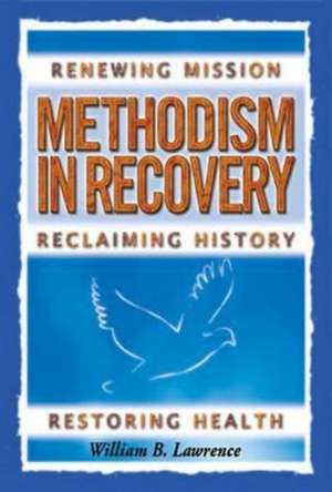 Methodism in Recovery de William B. Lawrence