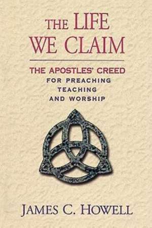 The Life We Claim de James C. Howell