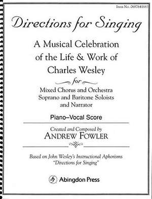 Directions for Singing - Choir/Piano: A Musical Celebration of the Life and Work of Charles Wesley de Abingdon Press