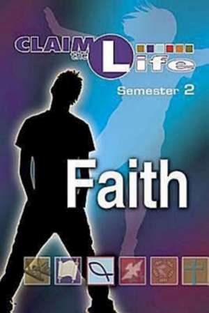 Claim the Life - Faith Semester 2 Student de various