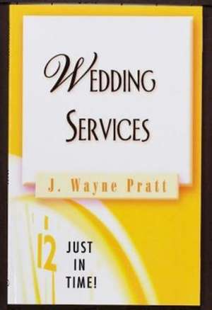 Weddings Services de J. Wayne Pratt