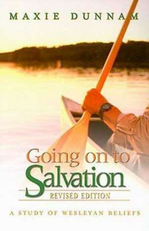 Going on to Salvation de Maxie Dunnam