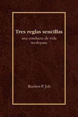 Tres Reglas Sencillas de Rueben P. Job