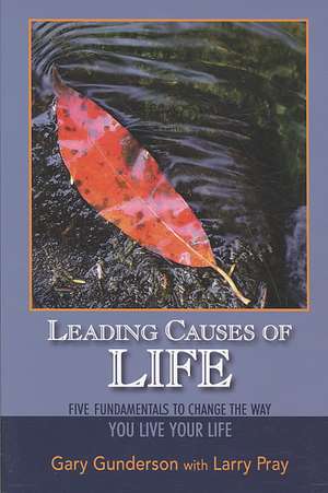 Leading Causes of Life de Gary Gunderson