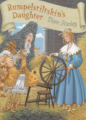 Rumpelstiltskin's Daughter de Diane Stanley