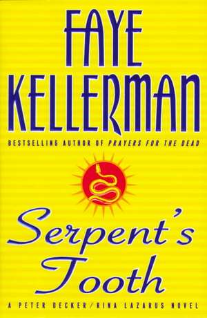 Serpent's Tooth: A Peter Decker/rina Lazarus Novel de Faye Kellerman