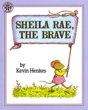 Sheila Rae, the Brave de Kevin Henkes