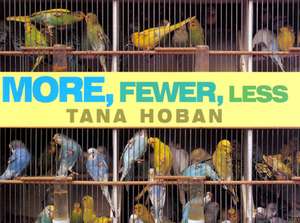 More, Fewer, Less de Tana Hoban