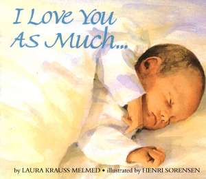 I Love You As Much... Board Book: A Valentine's Day Book For Kids de Laura Krauss Melmed