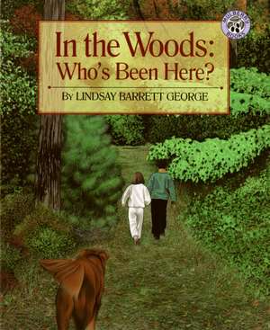 In the Woods: Who's Been Here? de Lindsay Barrett George