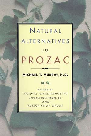 Natural Alternatives (p Rozac) to Prozac de Michael & N D Murray