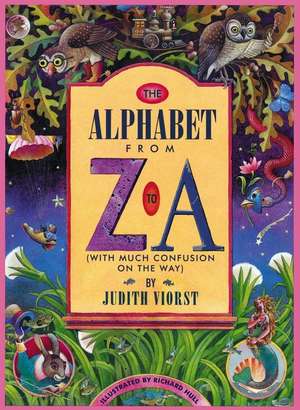 The Alphabet from Z to a: (With Much Confusion on the Way) de Judith Viorst