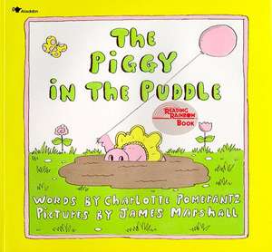 The Piggy in the Puddle de Charlotte Pomerantz