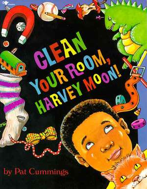 Clean Your Room, Harvey Moon! de Pat Cummings