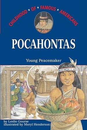 Pocahontas: Young Peacemaker de Leslie Gourse